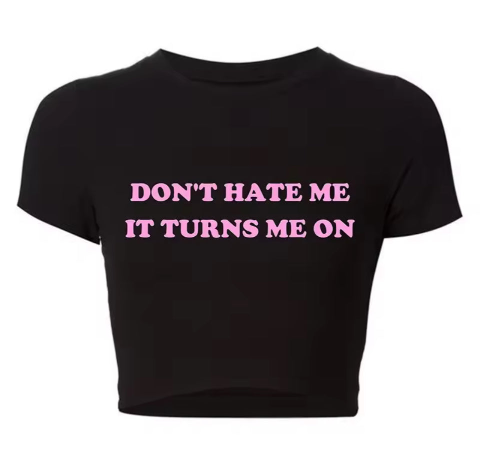 2000s Grunge Graphic Tee Harajuku Don't Hate Me It Turns Me on Cropped Tops Causal Youth Fashion T Shirt Baby Tee