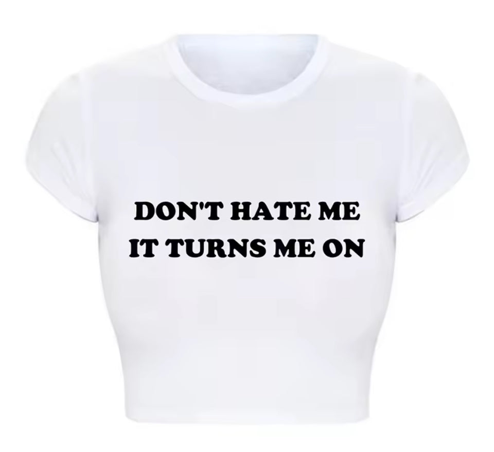 2000s Grunge Graphic Tee Harajuku Don't Hate Me It Turns Me on Cropped Tops Causal Youth Fashion T Shirt Baby Tee