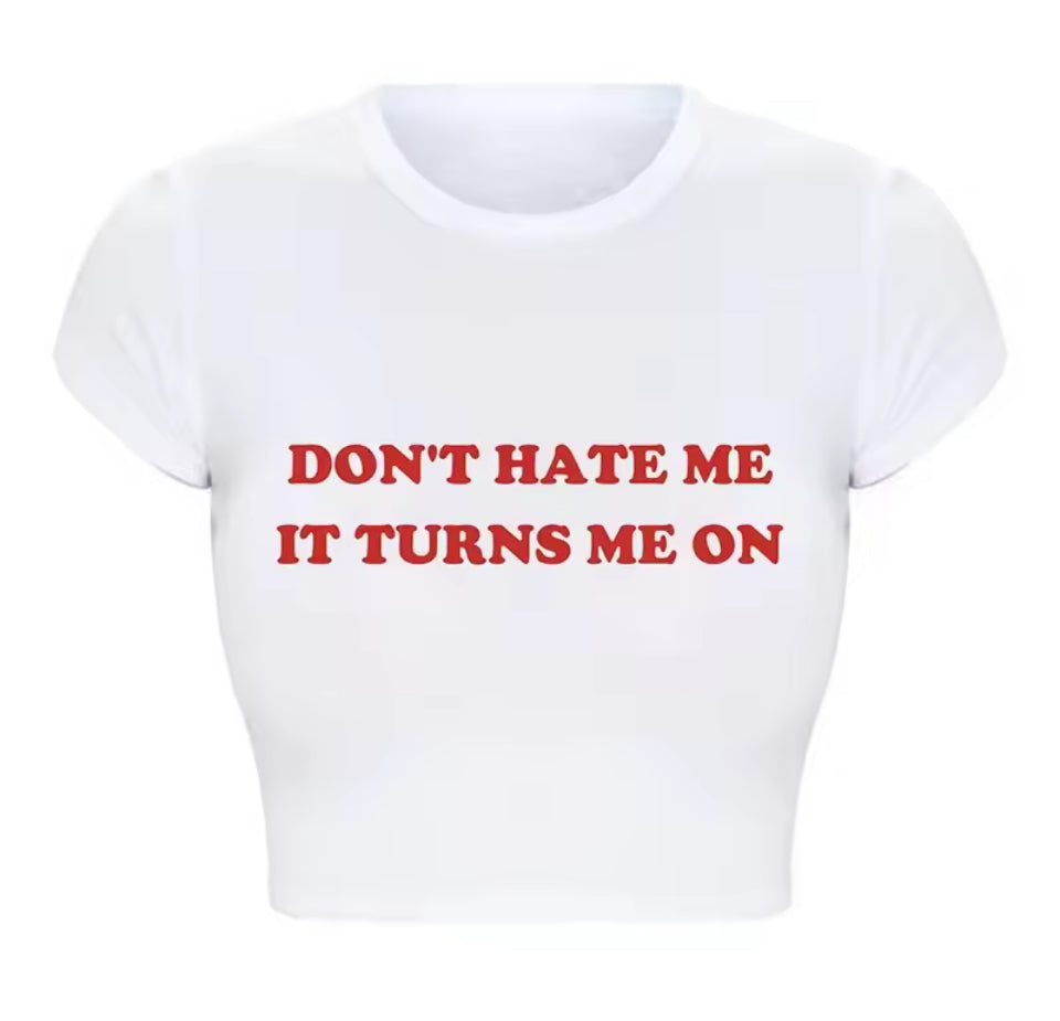 2000s Grunge Graphic Tee Harajuku Don't Hate Me It Turns Me on Cropped Tops Causal Youth Fashion T Shirt Baby Tee
