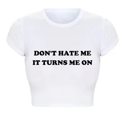 2000s Grunge Graphic Tee Harajuku Don't Hate Me It Turns Me on Cropped Tops Causal Youth Fashion T Shirt Baby Tee