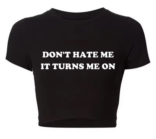 2000s Grunge Graphic Tee Harajuku Don't Hate Me It Turns Me on Cropped Tops Causal Youth Fashion T Shirt Baby Tee
